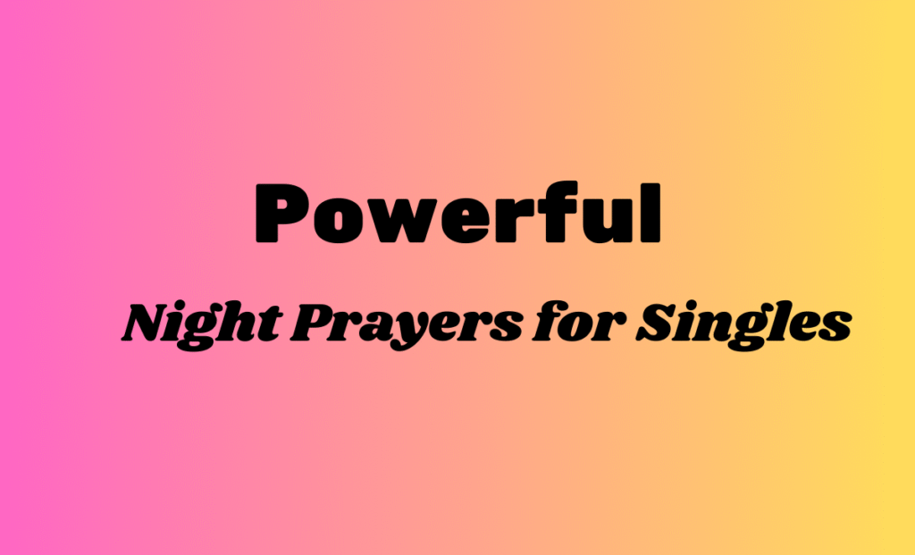 Powerful Night Prayers for Singles Feeling Hopeless